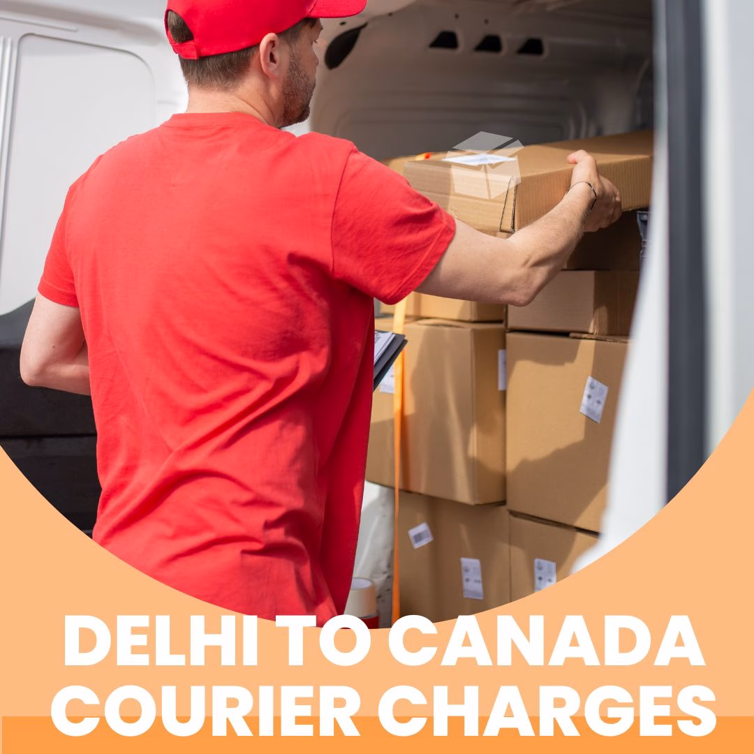 Delhi to Canada Courier Charges – Fast & Affordable Shipping Rates